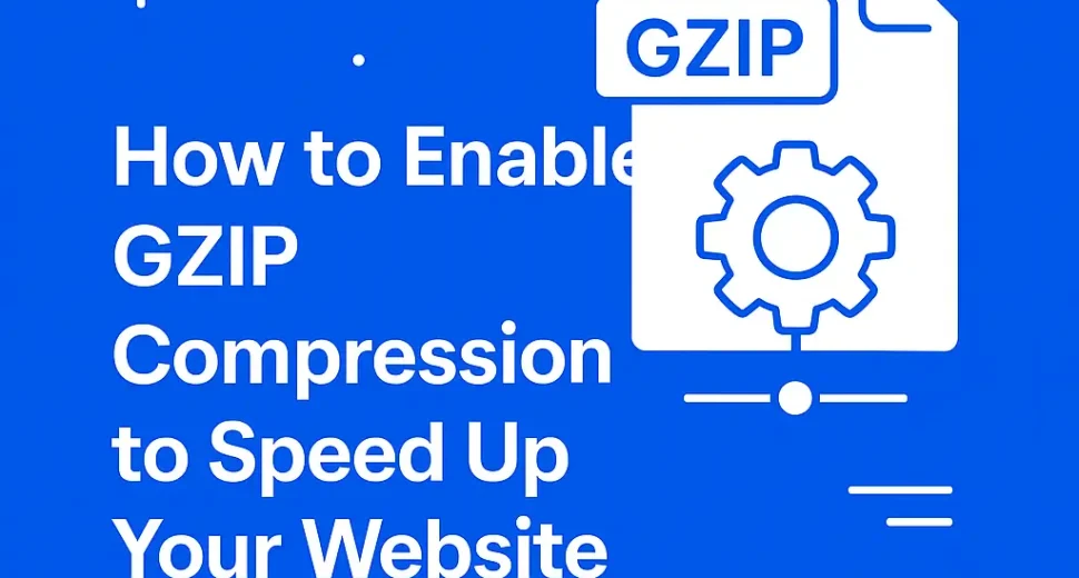 How to Enable GZIP Compression to Speed Up Your Website