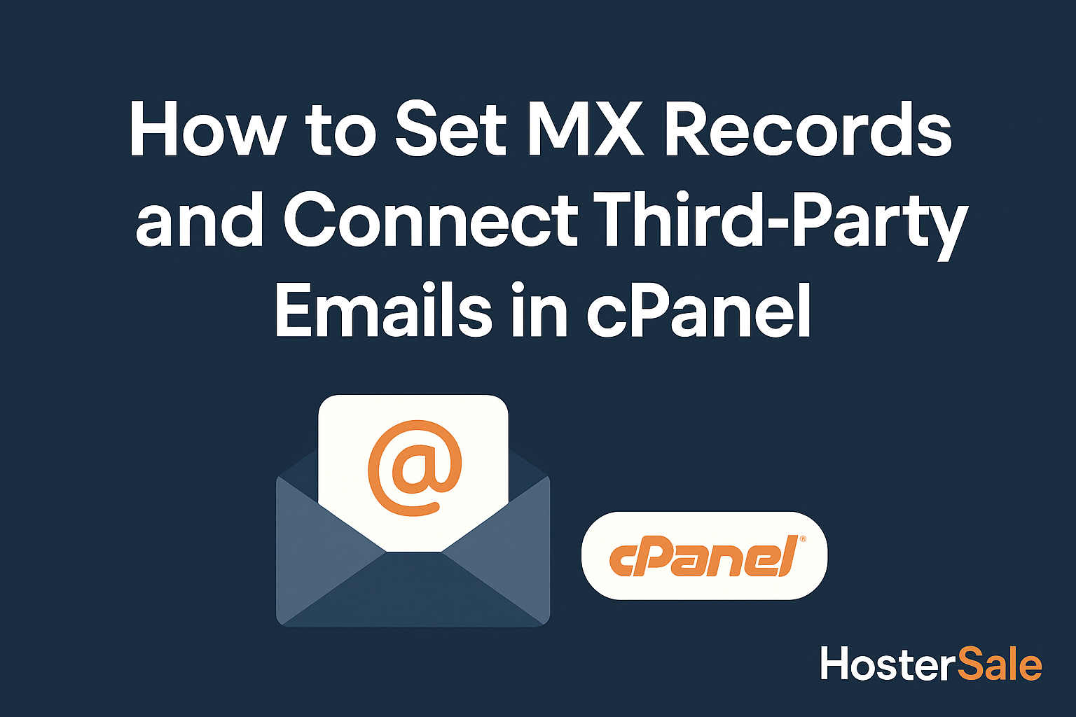 How to Set MX Records and Connect Third-Party Emails in cPanel (Google, GoDaddy, Zoho & More)