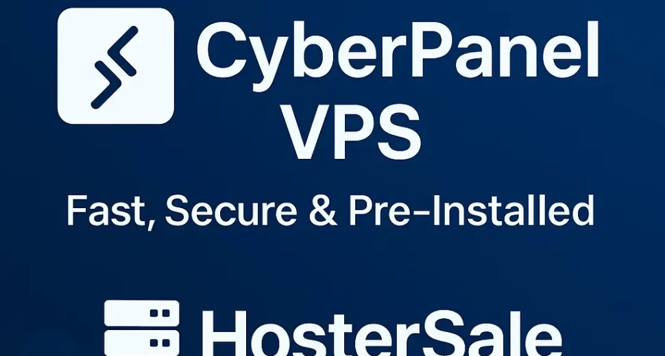 Best CyberPanel VPS Hosting – Fast, Secure and Pre-Installed CyberPanel VPS by HosterSale